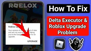 How To Fix Delta Executor Roblox Upgrade Problem 2025 Delta Executor