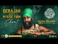 derajah u0026 mystic firm chant official audio