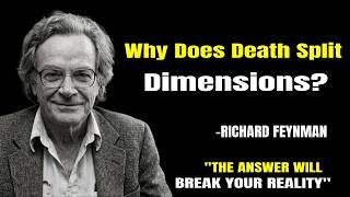 Why Does Death Split Dimensions? My Answer Will COLLAPSE Your Reality