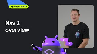 Navigation 3 API overview | Spotlight Week