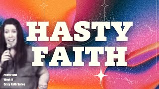 Hasty Faith