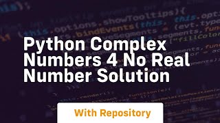 Python complex numbers 4 no real number solution