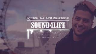 Reynmen - Ela (Berat Demir Remix)