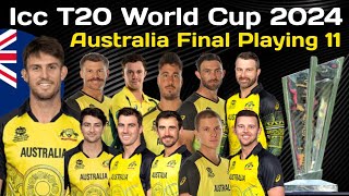 Icc T20 World Cup 2024 | Team Australia Final Playing 11 | Australia Playing 11 T20 World Cup 2024