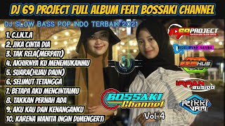 Dj Pop Indo Bossaki Full Album 2021 Vol 4 69 Project Dj C I N T A Jika Cinta Dia Tak Rela dst