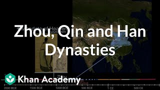 Zhou, Qin and Han Dynasties | World History | Khan Academy