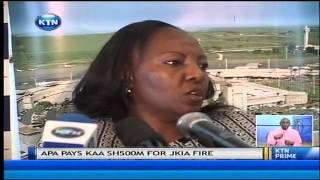 APA pays KAA SH500M for JKIA fire