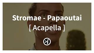 Stromae - Papaoutai [ acapella ]