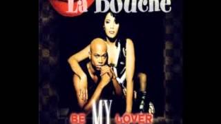 Be My Lover - La Bouche (Audio HQ) Official