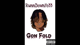 RunnDownFo33- Gon Fold (Official Audio)