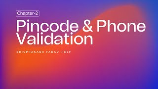 Chapter: 2 Pincode & Phone No Validation using Javascript