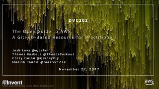 AWS re:Invent 2017: The Open Guide to AWS: A GitHub-Based Resource for Practitioners (DVC202)