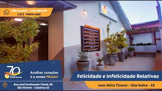 FELICIDADE E INFELICIDADE RELATIVAS - por Hélio Tinoco - Vila Velha - ES