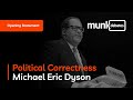 Munk Debate on Political Correctness: Michael Eric Dyson - Opening Statement
