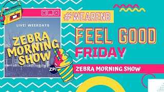 Zebra Morning Show (2/21/25)