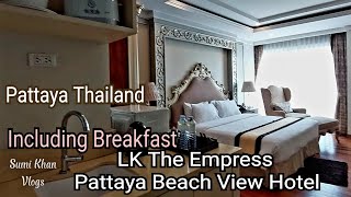 LK THE EMPRESS PATTAYA / PATTAYA BEACH VIEW HOTEL LK THE EMPRESS | LK The Empress - Luxury hotel