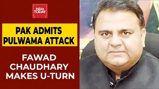Pakistan Minister Fawad Chaudhry Makes U-Turn On Pulwama Terror Attack | India Today EXCLUSIVE