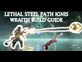 Ignis Wraith | STEELPATH SHREDDER | ENDGAME Build 2023