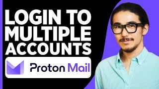 How To Add Another Account To Proton Mail (2024) - Login To Multiple Accounts