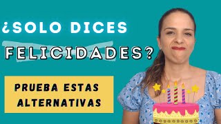 🎂13 Formas de felicitar un CUMPLEAÑOS en español || Alternativas a ¡Felicidades!
