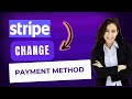 How to Change Payment Method on Stripe Account 2024?