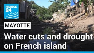 Mayotte: Drought and water cuts bring misery to French island • FRANCE 24 English