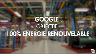 Google : objectif 100% énergie renouvelable