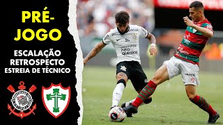 Pré-jogo - Corinthians x Portuguesa - Possível Escalação, Retrospecto e Estreia de Técnico