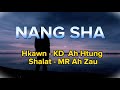 Nang Sha ( Kachin Song ) -   KD Ah Htung ( Lyrics Song )