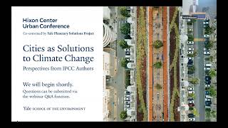 Hixon Urban Conference 2022 Cities as Solutions to Climate Change: Perspectives from IPCC Authors