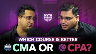 Which Course Is Better: US CMA or US CPA? | SE06 EP02 | #MythBusterPodcast