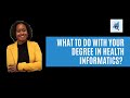 Health Informatics ~ What To Do With Your Degree in Health Informatics