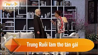 GALA CƯỜI - Trung Ruồi làm thơ tán gái