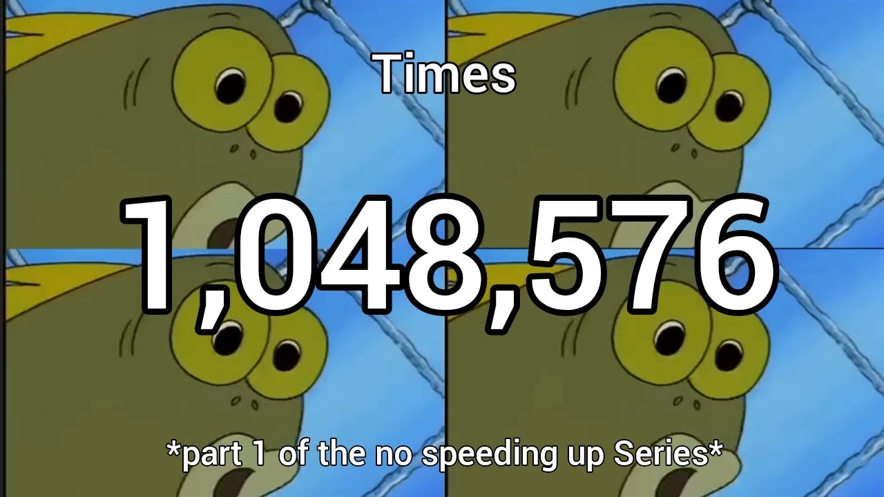 You What Over 1 048 576 Times Youtube