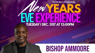 New Years Eve Experience With Bishop AMMOORE