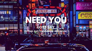 Lost Sky - Need You (Lyrics dan Terjemahan)