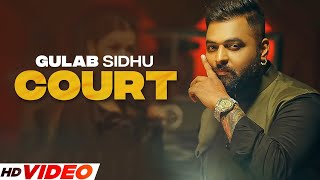 Court (HD Video) | Gulab Sidhu | Jassi Jawanda | The Kidd | Latest Punjabi Songs 2023