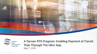A Denver RTD Program: Enabling Payment of Transit Trips Through The Uber App