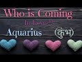 ♒ Aquarius (कुंभ) | ❤️ Who is Coming ❤️ | Tarot Card Reading 🃏 | In Hindi