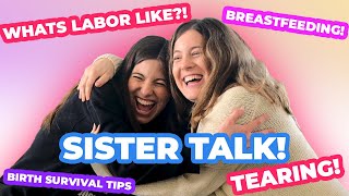 Real Sister Talk: Birth + Motherhood ! 🤰😳