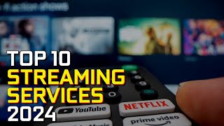 Top 10 Best Streaming Services for TV Shows & Movies (2024)