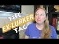 The Ex-Lurker Tag | Booktubers coming out of hiding!