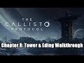 The Callisto Protocol Chapter 8: Tower & Ending Walkthrough