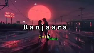 Banjaara (Slow+Reverb) | Ek Villain |Lofi Mix| |Lofi Lovers| | Musiclovers| |Hindi lofi Music |