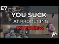 E7 - An Interview with You Suck at Producing