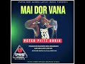 MAI_DOR_VANA (2024) Peter_Guria_ft_Uralom_Kania_SPAQZS INHAUS PRODUCTION 🇵🇬🎶🇬🇫BLITICZ BWOY@MRB