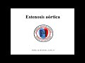 Estenosis Aórtica - Módulo Valvulopatías