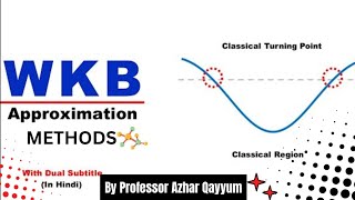 WKB approximation Method Quantum Mechanics |WKB Method By David J Griffiths