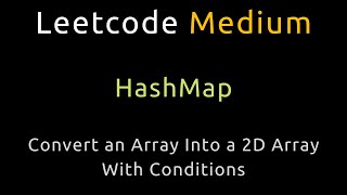 Convert an Array Into a 2D Array With Conditions - HashMap - Python