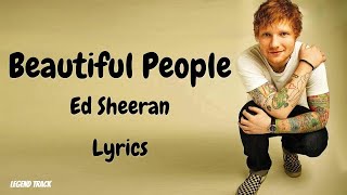 Ed Sheeran - Beautiful People (feat. Khalid) [Lyrics]